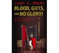 Blood, Guts, and No Glory! (TCU Press Texas Music Series)