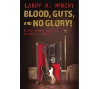 Blood, Guts, and No Glory! (TCU Press Texas Music Series)
