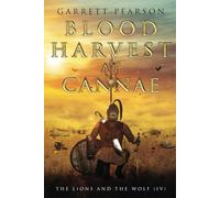 Blood Harvest At Cannae: 4 (The Lions And The Wolf)