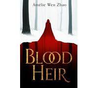 Blood Heir: Amelie Wen Zhao: Book 1 (Blood Heir Trilogy)