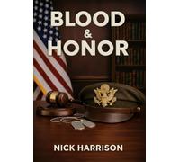 Blood & Honor: Military Service, the Law, and the Cost of Institutional Failure