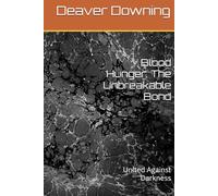 Blood Hunger: The Unbreakable Bond: United Against Darkness