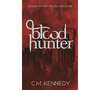 Blood Hunter: Blood Hunter Trilogy: Book One: 1
