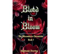 Blood in Bloom: 1 (The Bloomborn Chronicles)