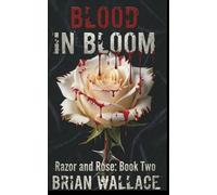 Blood In Bloom: Razor and Rose: Book Two
