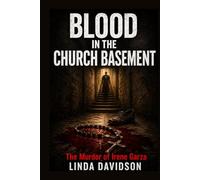 Blood in the Church Basement: The Murder of Irene Garza