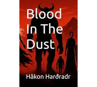 Blood In The Dust (The War for the Adamite Throne The Second Age)