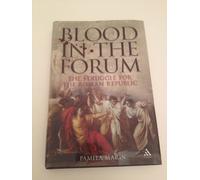 Blood in the Forum: The Struggle for the Roman Republic