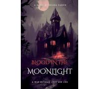 Blood in the moonlight (Blood in the Moonlight: Book 1)