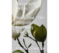 Blood in the Petals (The Magnolia Haunting Trilogy)