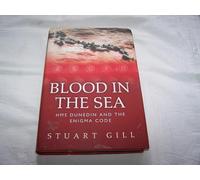 Blood in the Sea: HMS Dunedin and the Enigma Code