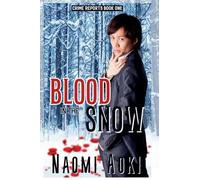 Blood in the Snow: 1 (Crime Reports)