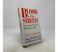 Blood in the Streets: Investment Profits in a World Gone Mad