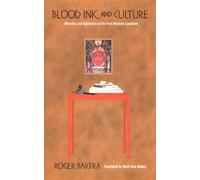 Blood, Ink, and Culture: Miseries and Splendors of the Post-Mexican Condition