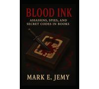 Blood Ink: Assassins, Spies, and Secret Codes in Books