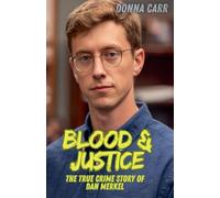 Blood & Justice: The True Crime Story of Dan Merkel