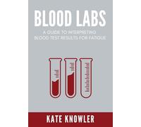 Blood Labs: Lab reference blood test book, and lab values interpretation for fatigue