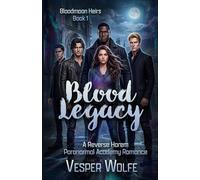 Blood Legacy: A Reverse Harem Paranormal Academy Romance: 1 (Bloodmoon Heirs)