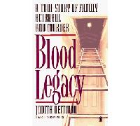 Blood Legacy: A True Story of Murder And Betrayal