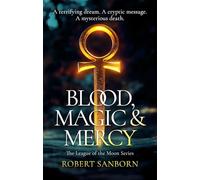 Blood, Magic & Mercy: A Fast-paced Urban Fantasy Witchcraft Thriller: 3 (League of the Moon)