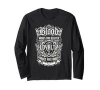Blood Makes You a Relative, Loyalty to The Family Long Sleeve T-Shirt