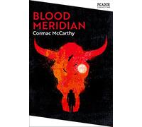 Blood Meridian: (Picador Collection)