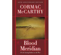 Blood Meridian: or the Evening Redness in the West - NEW Cormac McCarthy 2001