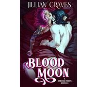Blood Moon: A Rivals to Lovers Vampire and Witch Romance: 1 (A Strange Moon Novella)