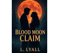 Blood Moon Claim: A Paranormal Romance (The Moonbound Series)