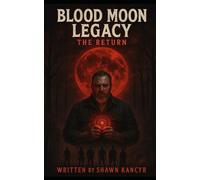 Blood Moon Legacy: The Return