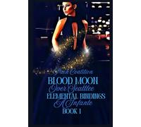 Blood Moon Over Seattle...: Elemental Bindings (The Pack Coalition Series....Blood Moon Howlers.)