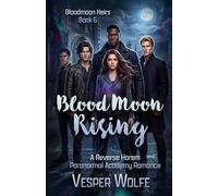Blood Moon Rising: A Reverse Harem Paranormal Academy Romance (Bloodmoon Heirs)