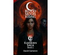 BLOOD MOON RISING: The Elderborn Saga