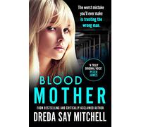 Blood Mother: A gritty read - you'll be hooked (Flesh and Blood Series Book Two) (Flesh and Blood series)