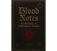 Blood Notes: le Grimoire de l'alchimiste Maudit