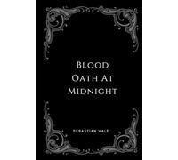Blood Oath at Midnight: A Dark Paranormal Romance (The Chronicles of Blood and Moonlight)
