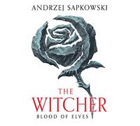 Blood of Elves: The bestselling novel which inspired season 2 of Netflix's The Witcher (The Witcher)