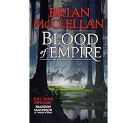 Blood of Empire : Book Three of Gods of Blood and Powder