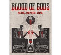 Blood of Gods: Metal. Mayhem. Wine.