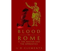 Blood of Rome: II: The Master and the Apprentice: 2 (Invicta: The Roman Saga)