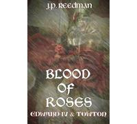 Blood of Roses: Edward IV and Towton: 1 (The Falcon and the Sun: The House of York)