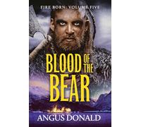 Blood of the Bear: An epic Viking tale of valour and comradeship: FIRE BORN