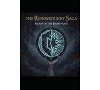BLOOD OF THE BROKEN AGE (THE RUINWROUGHT SAGA)