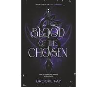BLOOD OF THE CHOSEN: Not all chosen are meant to be whole.