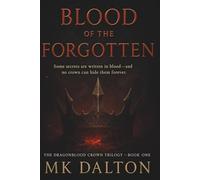 Blood of the Forgotten: Book 1 (The Dragonblood Crown Trilogy)