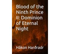 Blood of the Ninth Prince II: Dominion of Eternal Night (The Vampiric Chronicles)