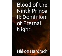 Blood of the Ninth Prince II: Dominion of Eternal Night (The Vampiric Chronicles)