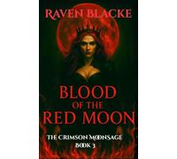 Blood of the Red Moon: The Crimson Saga