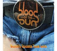 BLOODS THICKER THAN LOVE - BLOOD OF THE SUN