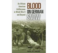 Blood on German Snow: An African American Artilleryman in World War II and Beyond (Texas A & M University Military History): 10